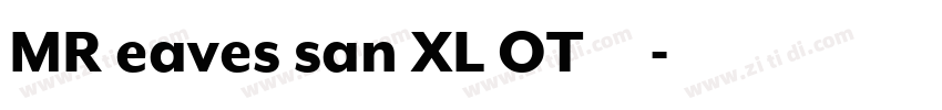 MR eaves san XL OT字体字体转换